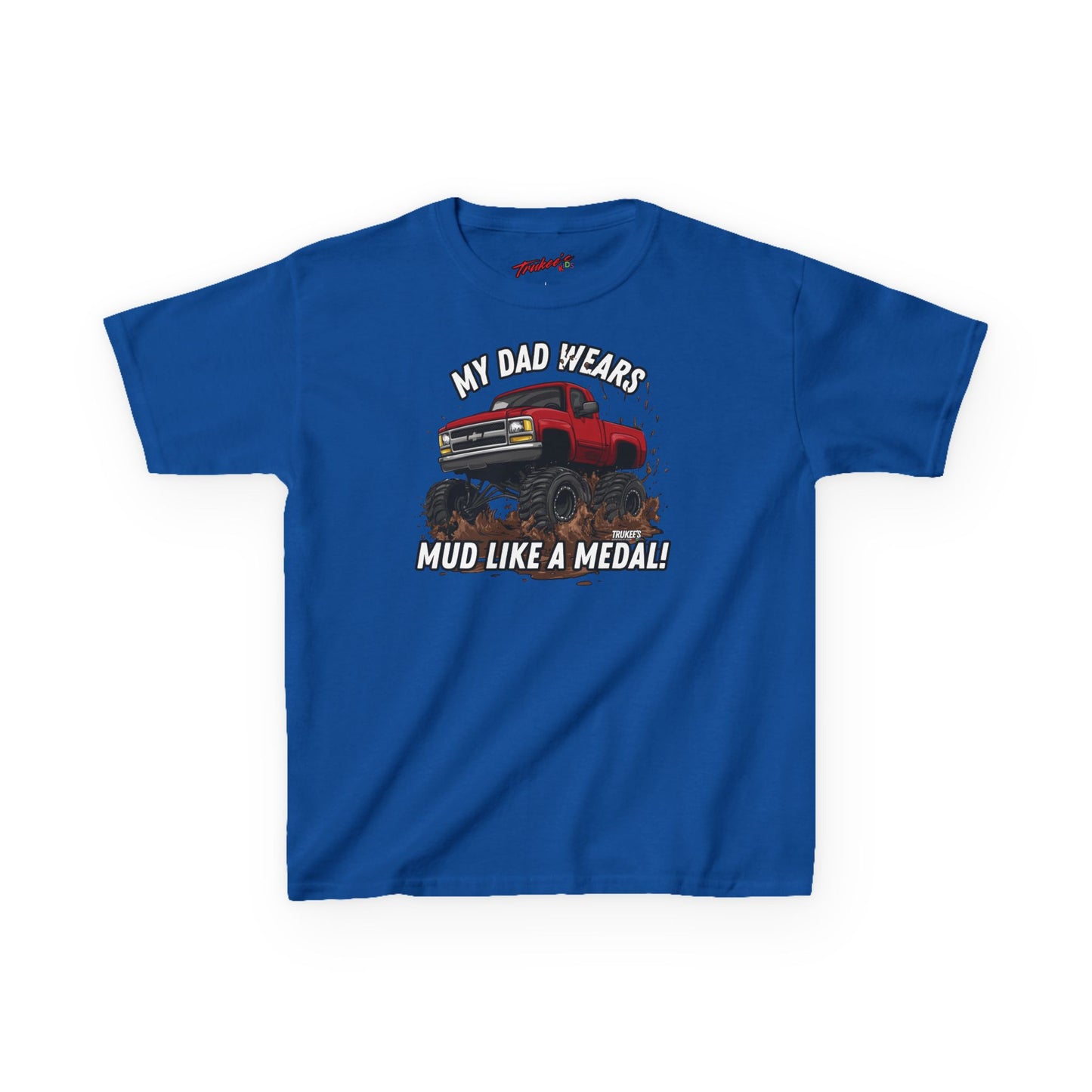 My Dad wears MUD like a Medal! Monster Truck Graphic Tee
