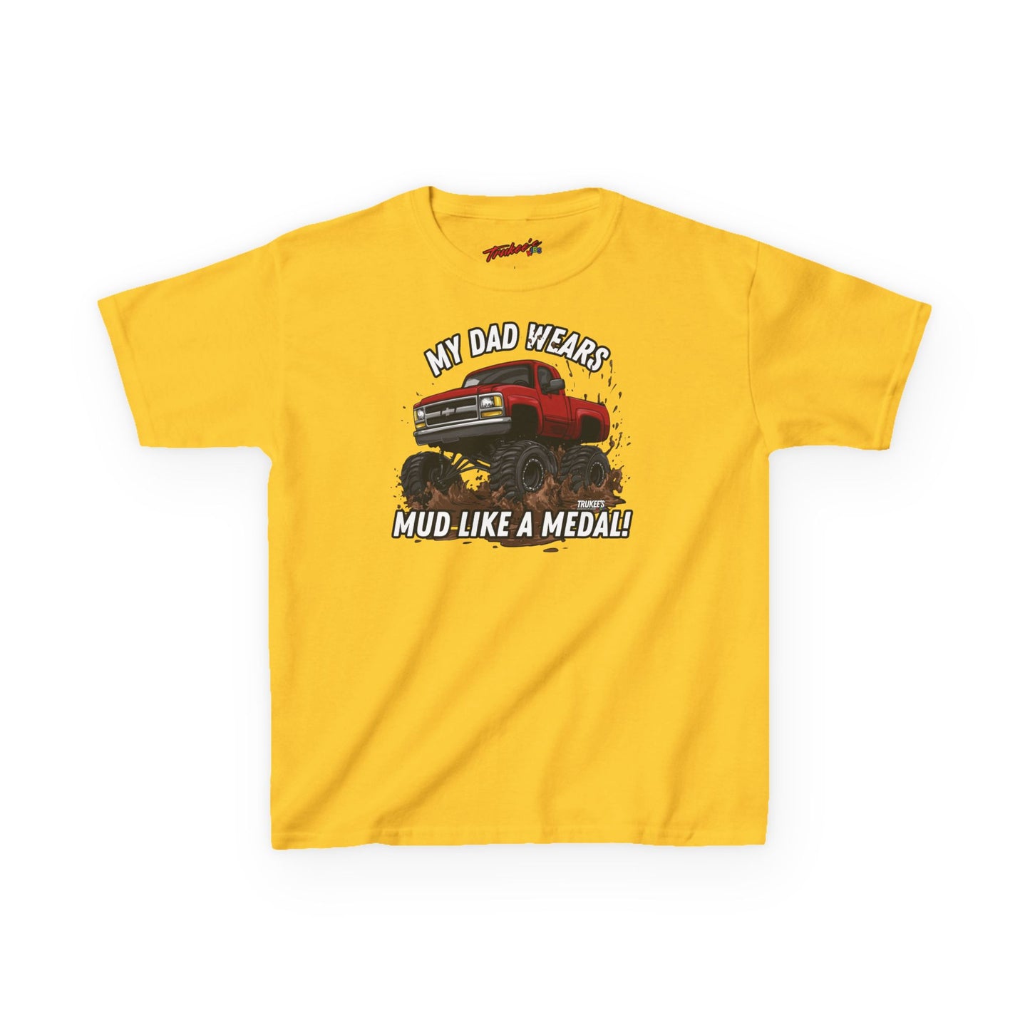 My Dad wears MUD like a Medal! Monster Truck Graphic Tee