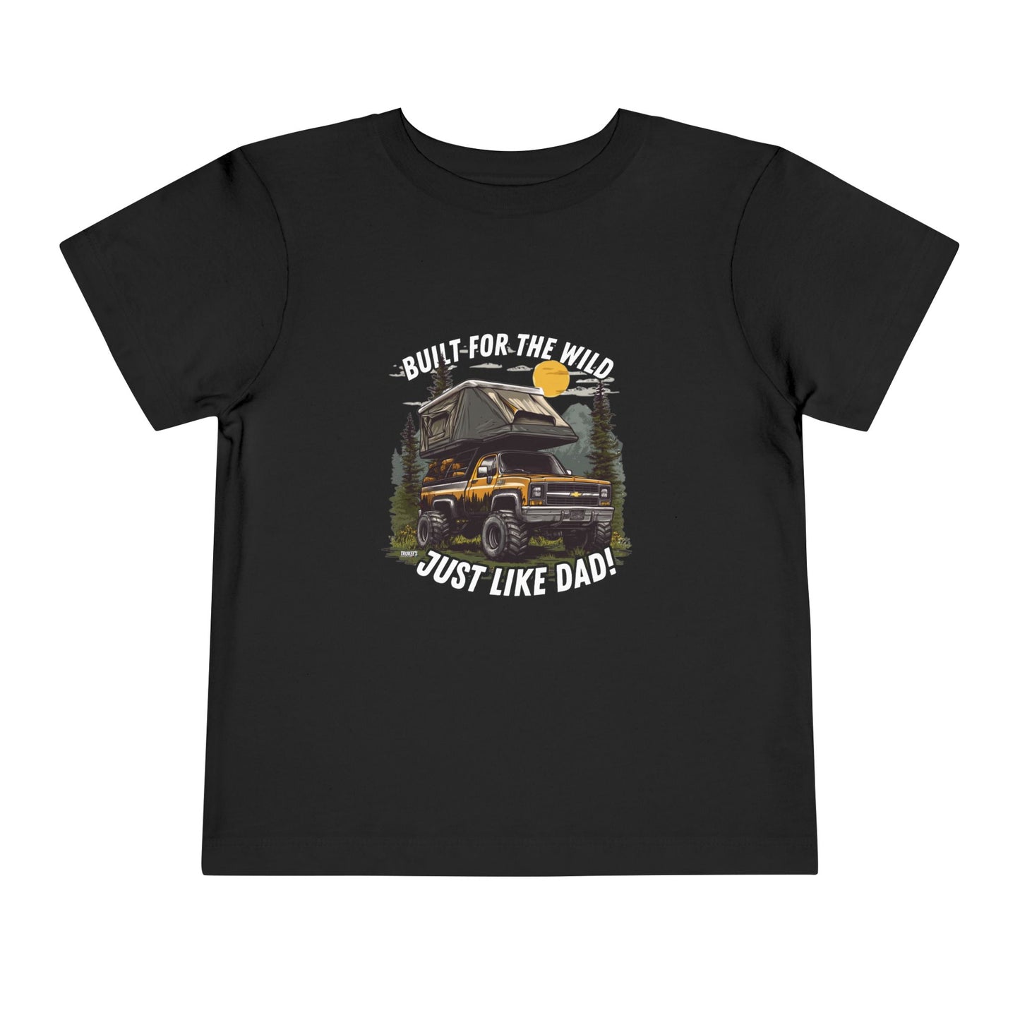 Built For The Wild...Just Like Dad! Monster Truck Graphic Tee