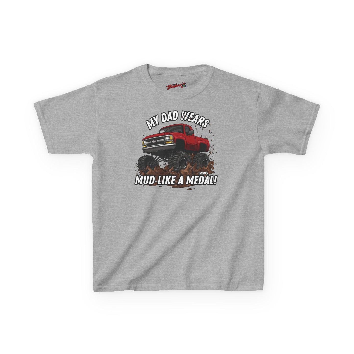 My Dad wears MUD like a Medal! Monster Truck Graphic Tee