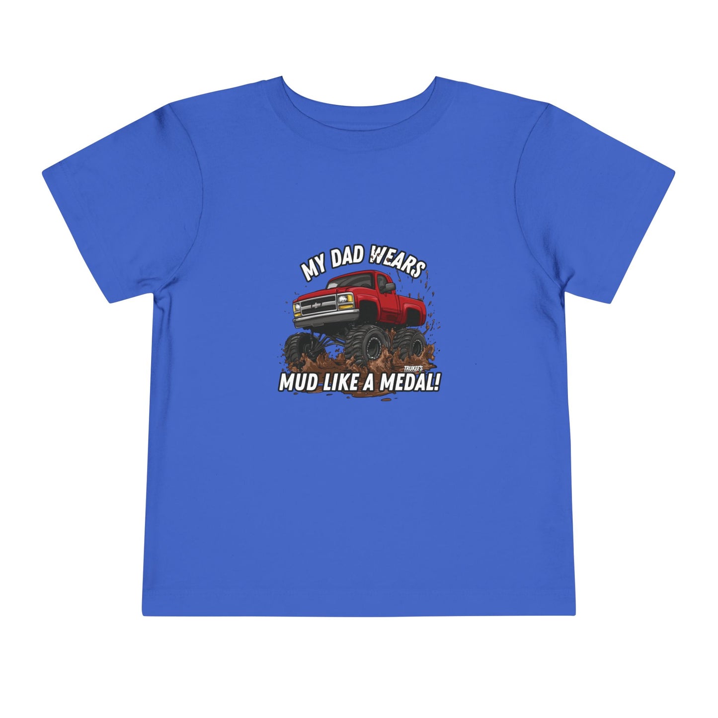 My Daddy wears MUD like a medal! Monster Truck Graphic Tee