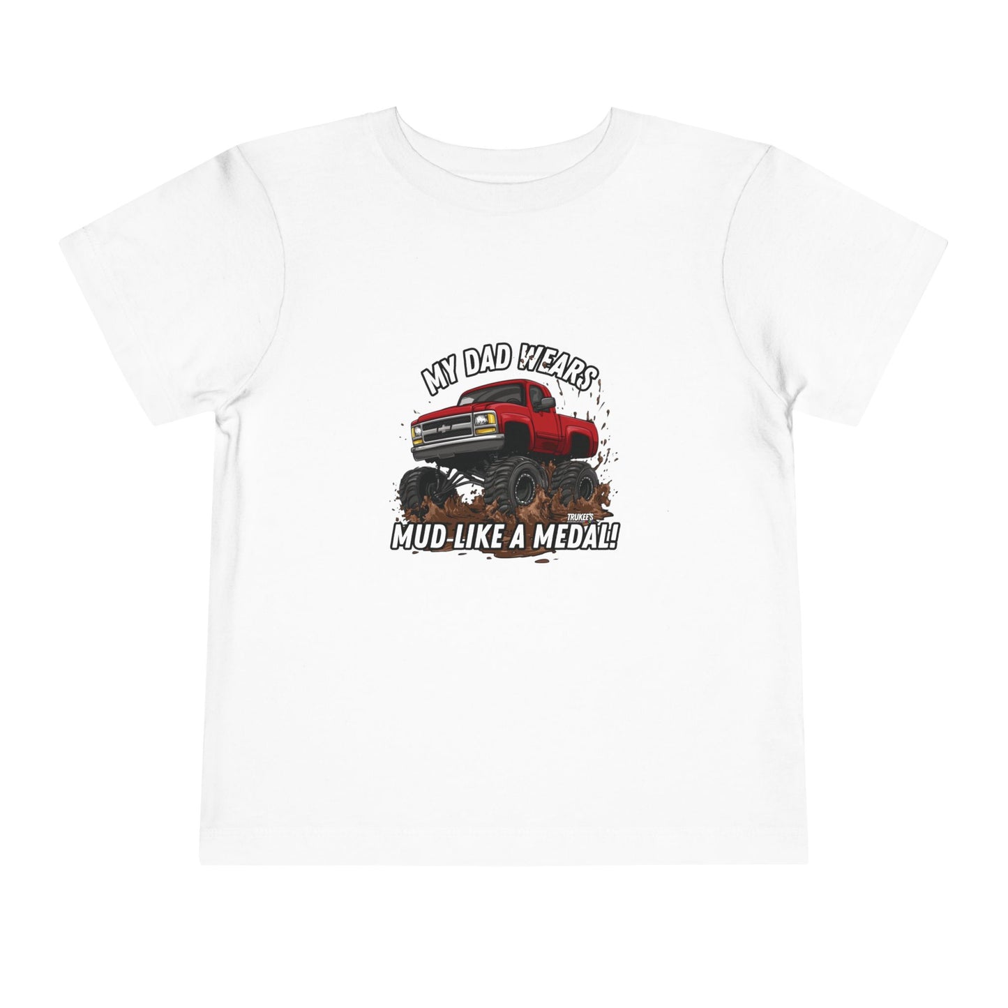 My Daddy wears MUD like a medal! Monster Truck Graphic Tee
