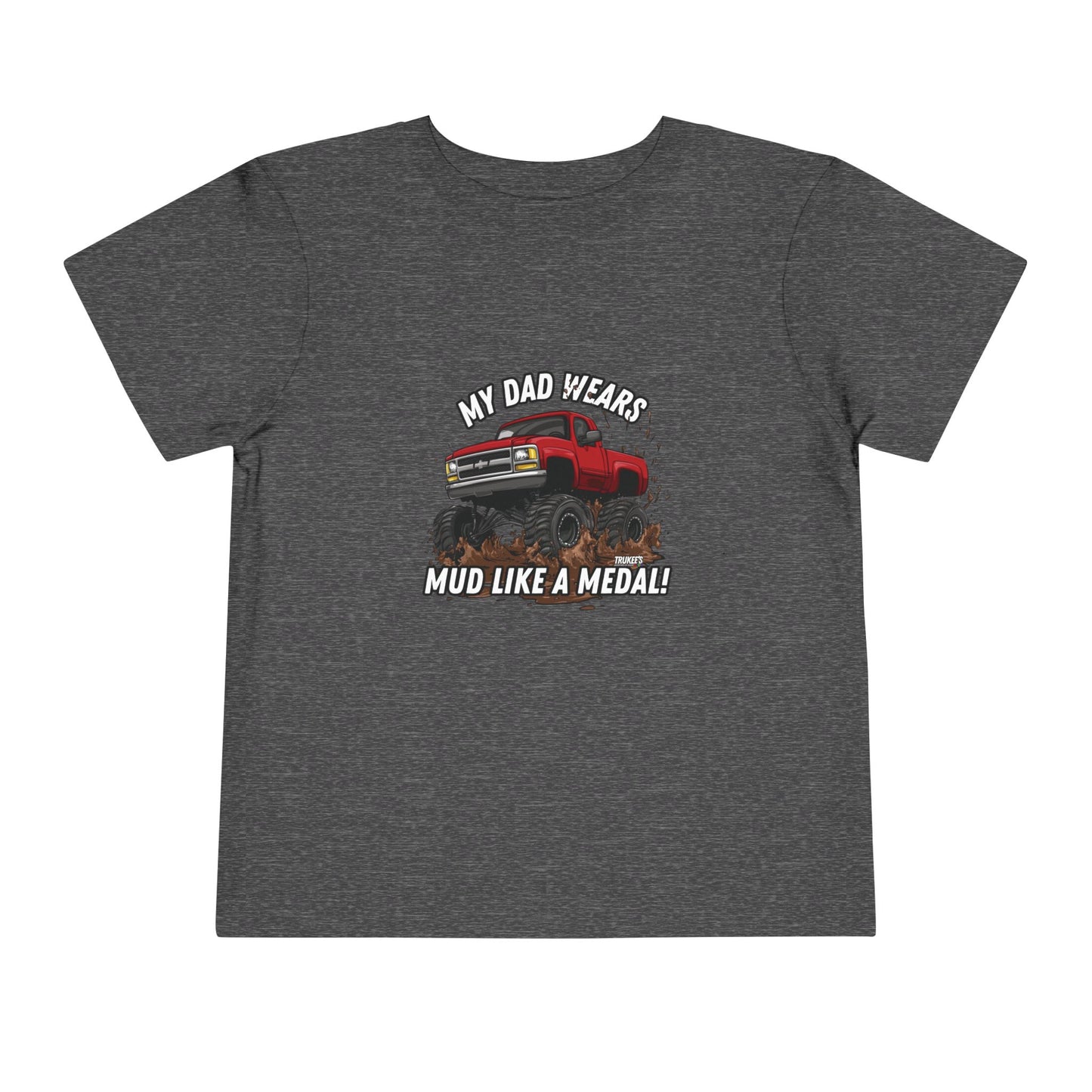 My Daddy wears MUD like a medal! Monster Truck Graphic Tee