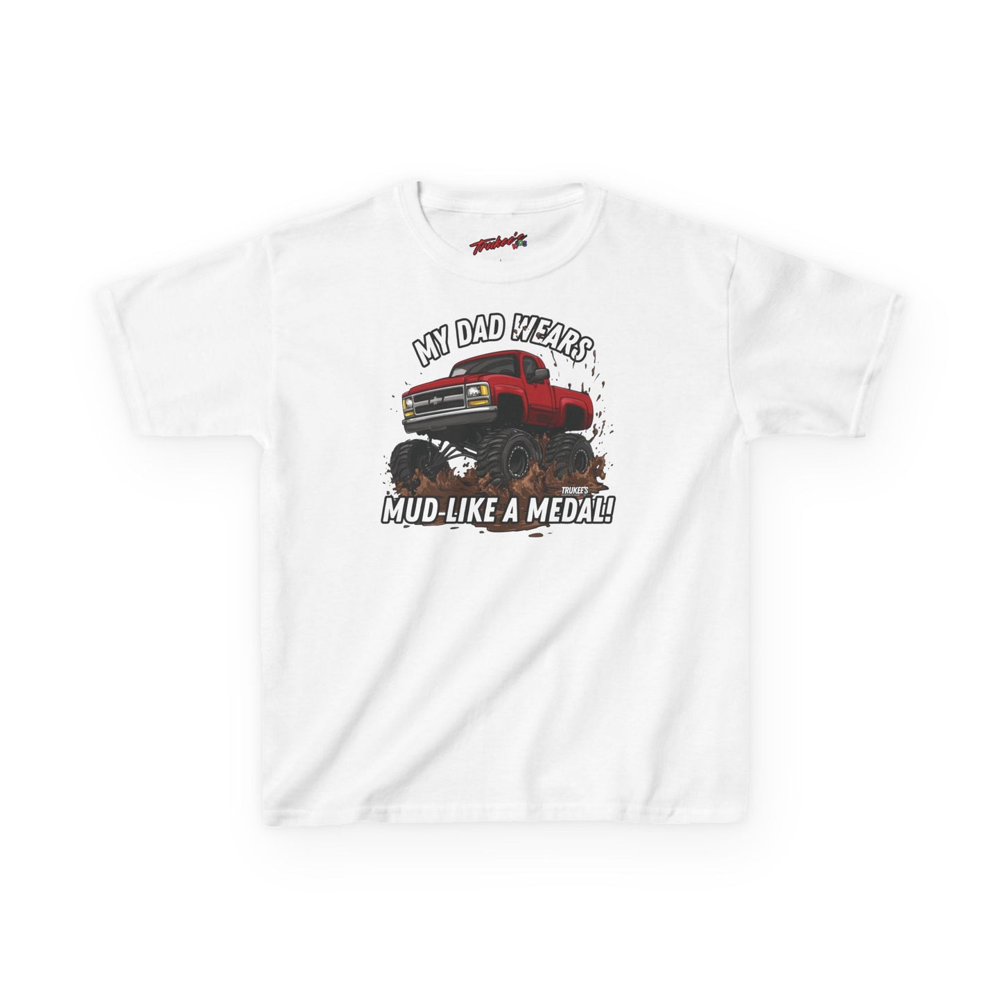My Dad wears MUD like a Medal! Monster Truck Graphic Tee