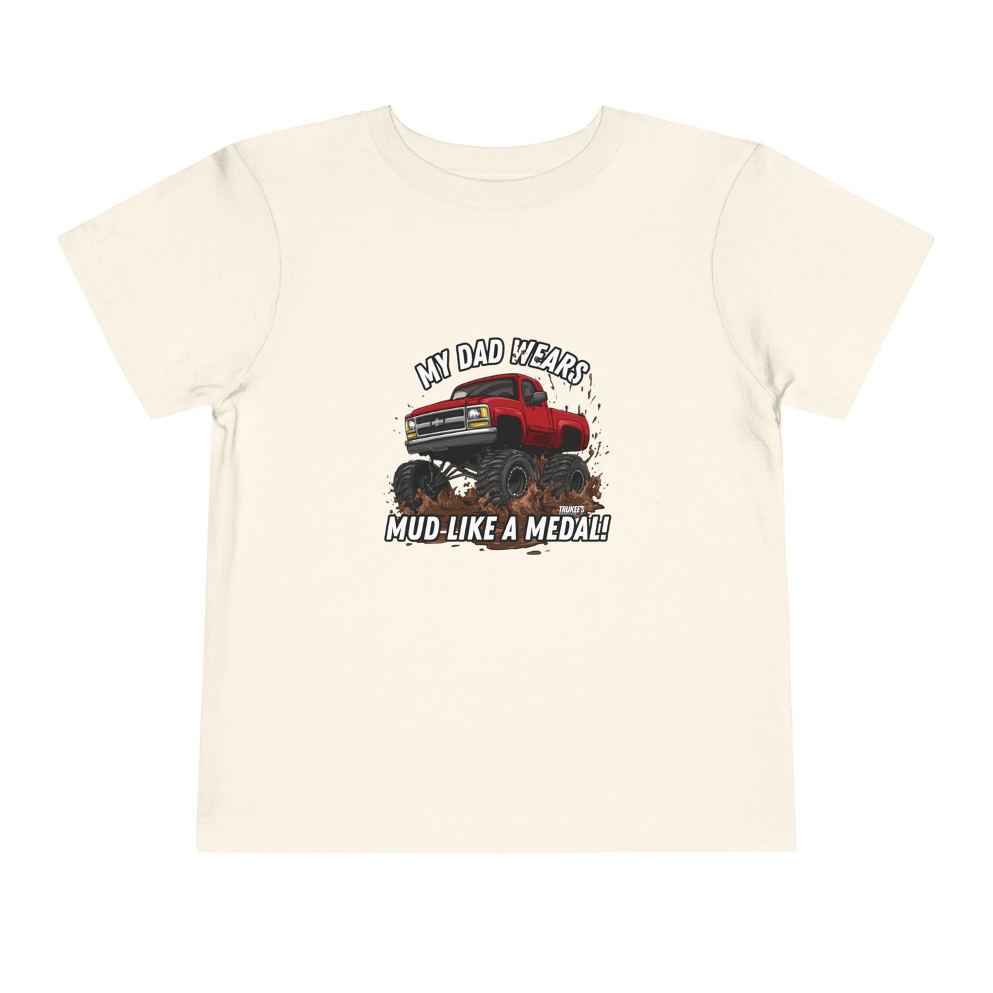 My Daddy wears MUD like a medal! Monster Truck Graphic Tee